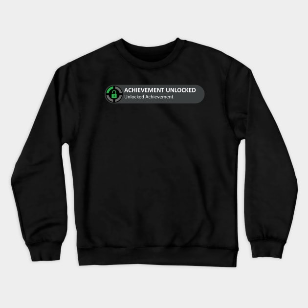 Achievement Unlocked Crewneck Sweatshirt by d4n13ldesigns